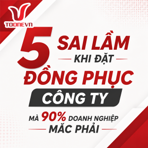 5 SAI LẦM KHI ĐẶT ĐỒNG PHỤC CÔNG TY MÀ 90% DOANH NGHIỆP MẮC PHẢI